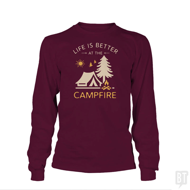 Life Is Better At The Campfire Long Sleeve