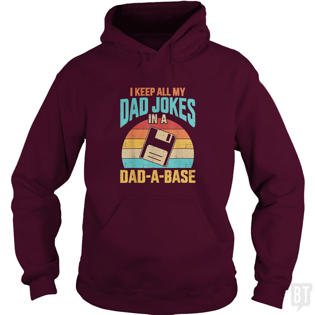 I Keep All My Dad Jokes In A Dad-A-Base Hoodie