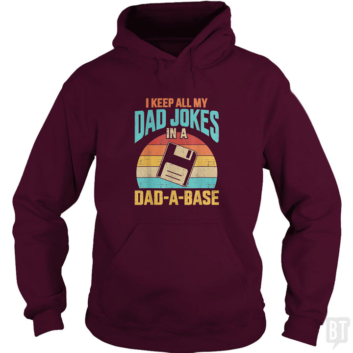 I Keep All My Dad Jokes In A Dad-A-Base Hoodie