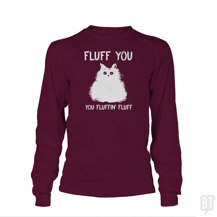 Fluff You You Fluff Funny Cat Long Sleeve