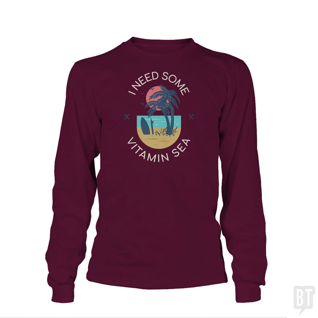 I Need Some Vitamin Sea Long Sleeve