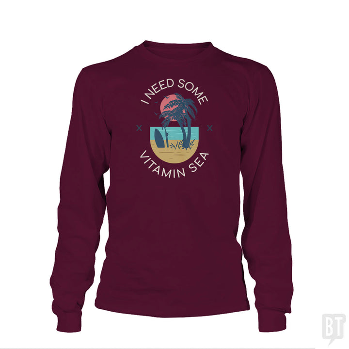 I Need Some Vitamin Sea Long Sleeve