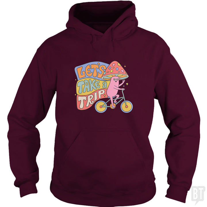 Let's Take A Trip Hoodie