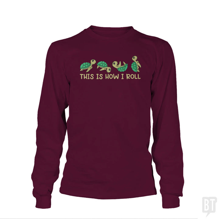 This Is How I Roll Long Sleeve
