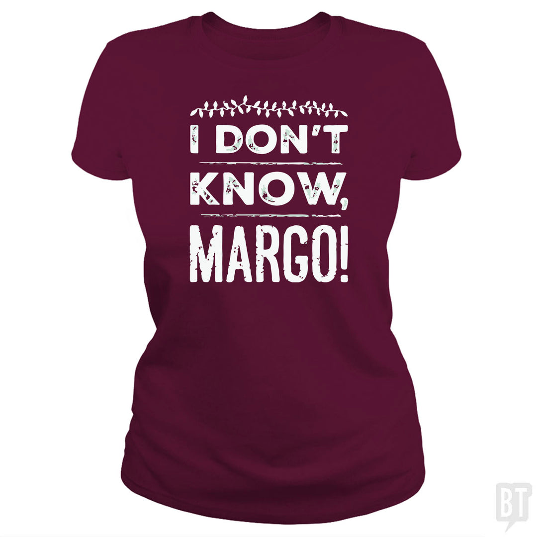 I Dont Know Margo Funny Christmas
