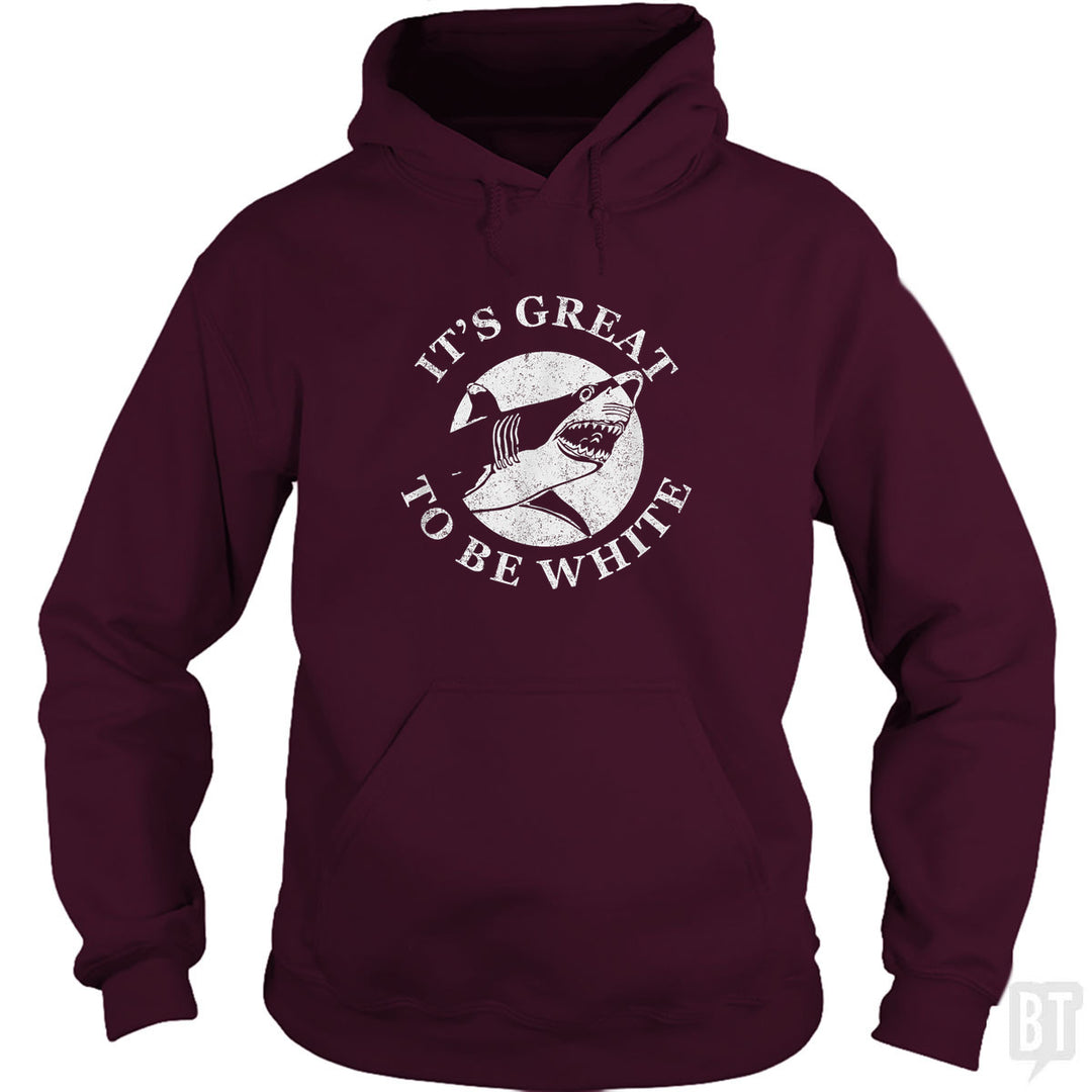 Great To Be White Hoodie