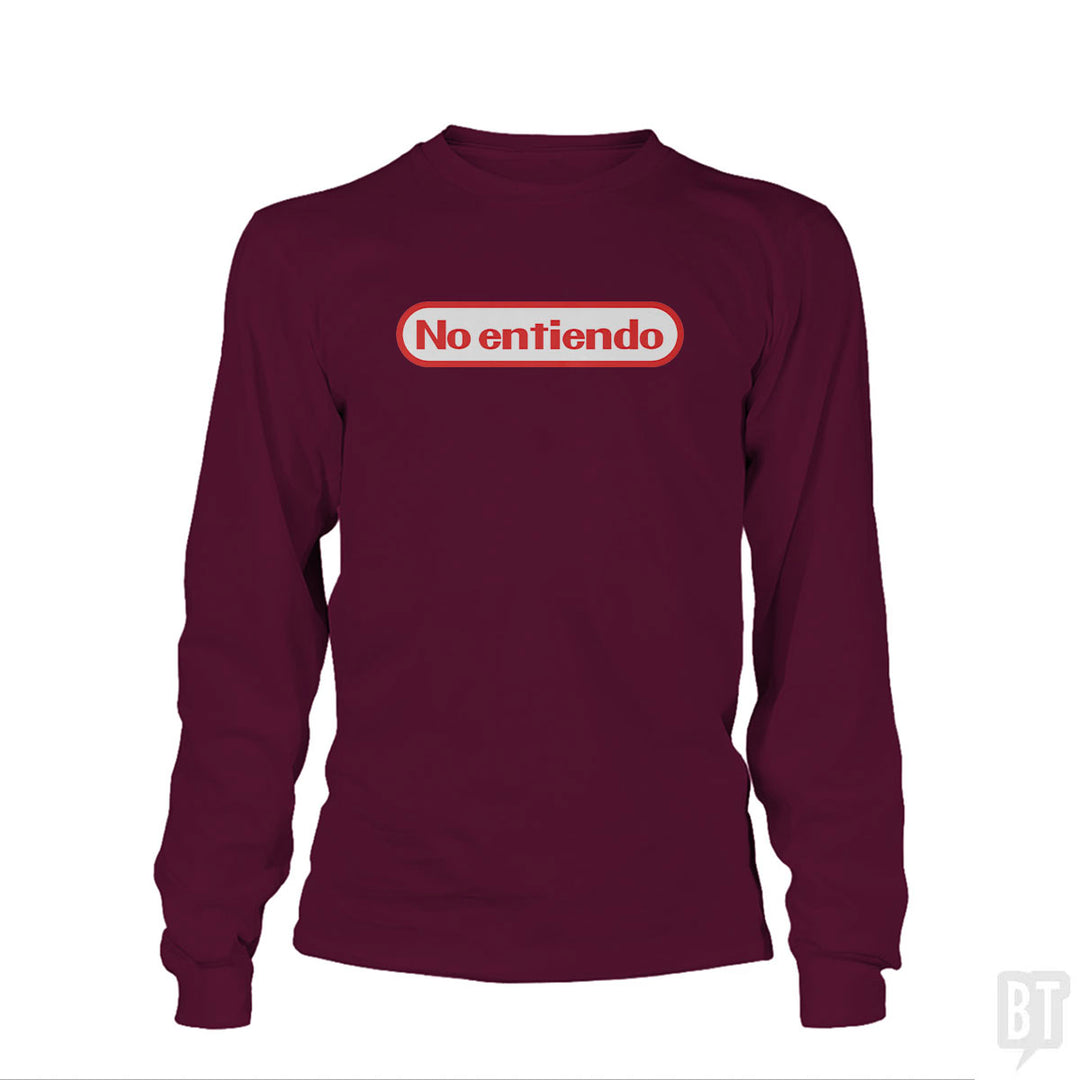 No Entiendo Long Sleeve