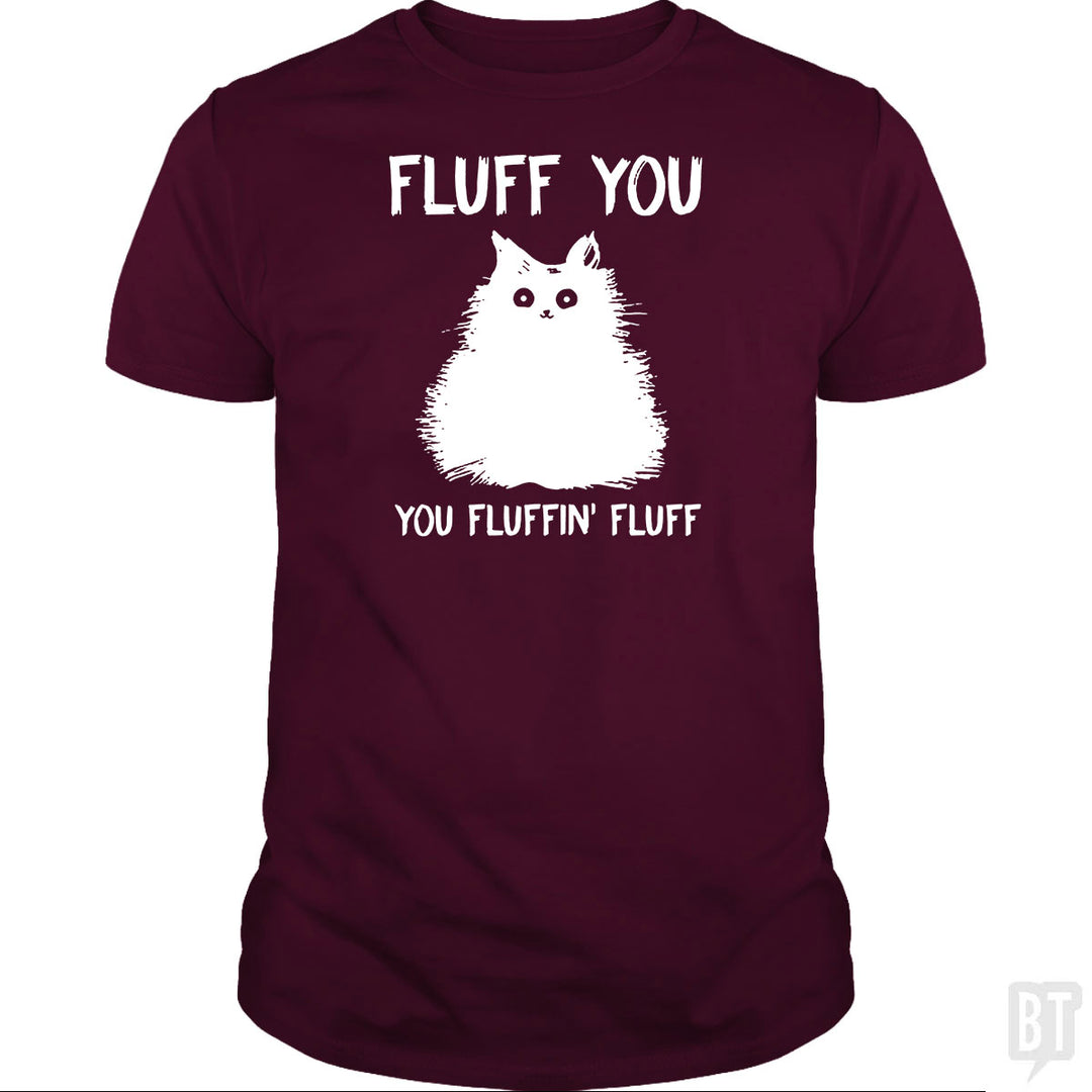 Fluff You You Fluff Funny Cat