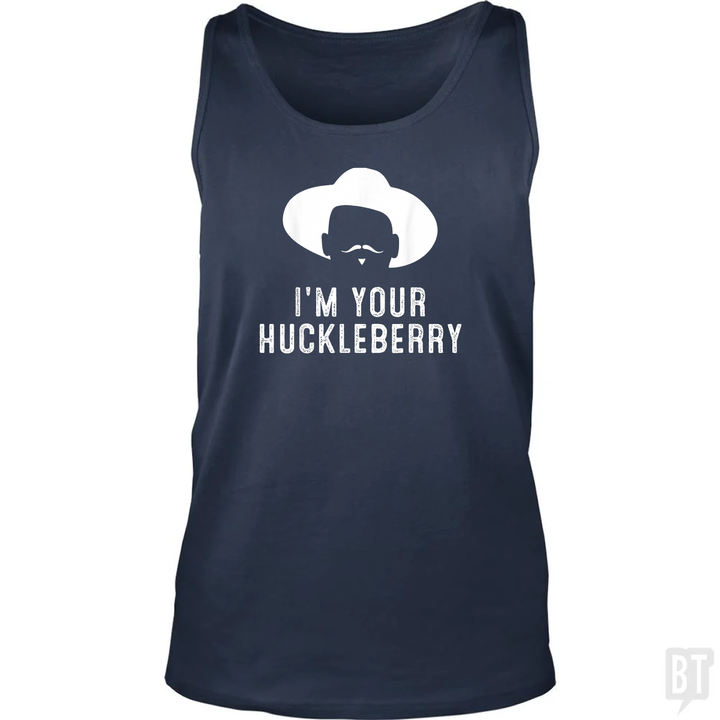 I'm Your Huckleberry Funny Sarcasm Tank Top