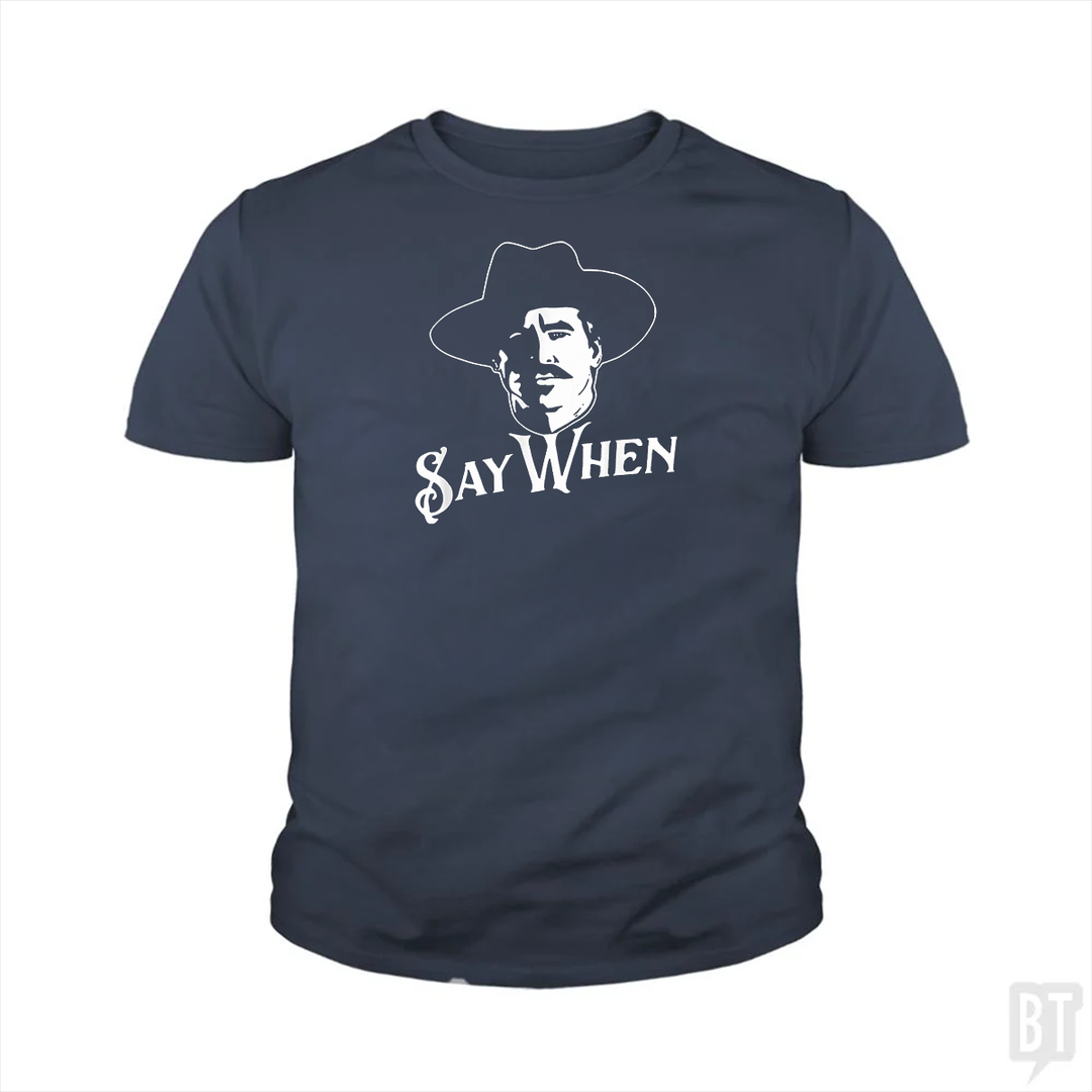 Say When Tombstone Kids Shirt