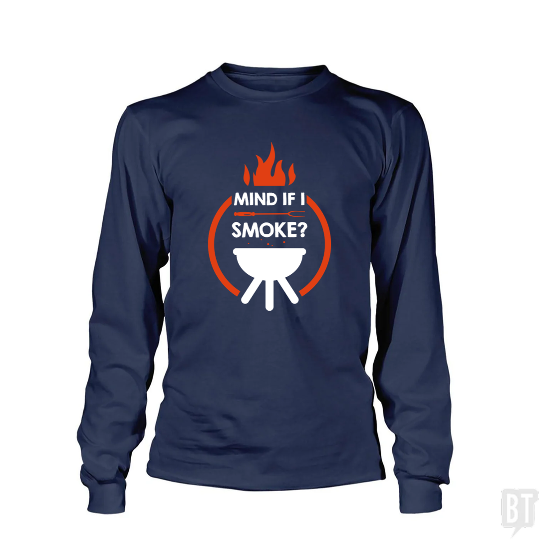 Mind If I Smoke  Long Sleeve