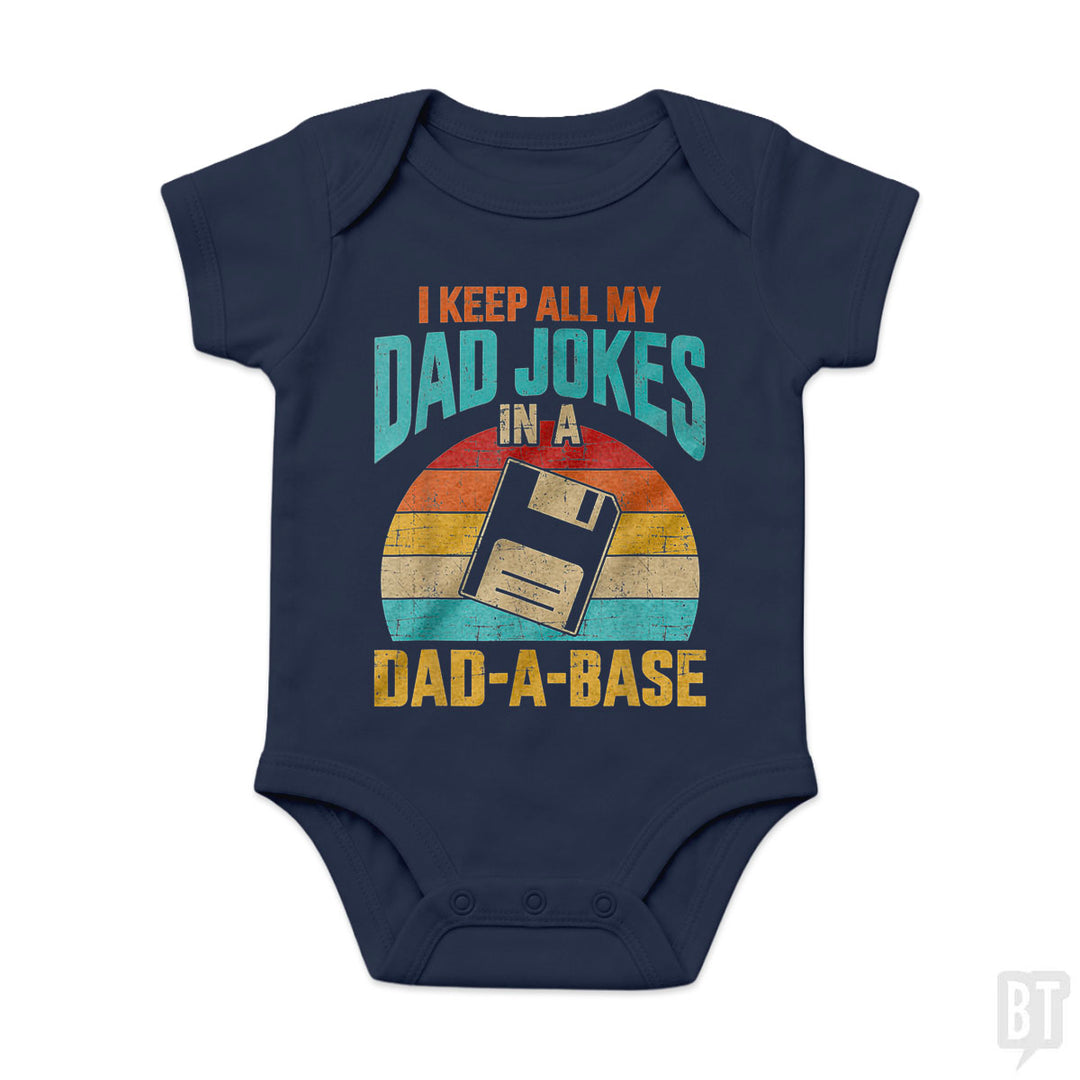 I Keep All My Dad Jokes In A Dad-A-Base Baby One-Piece