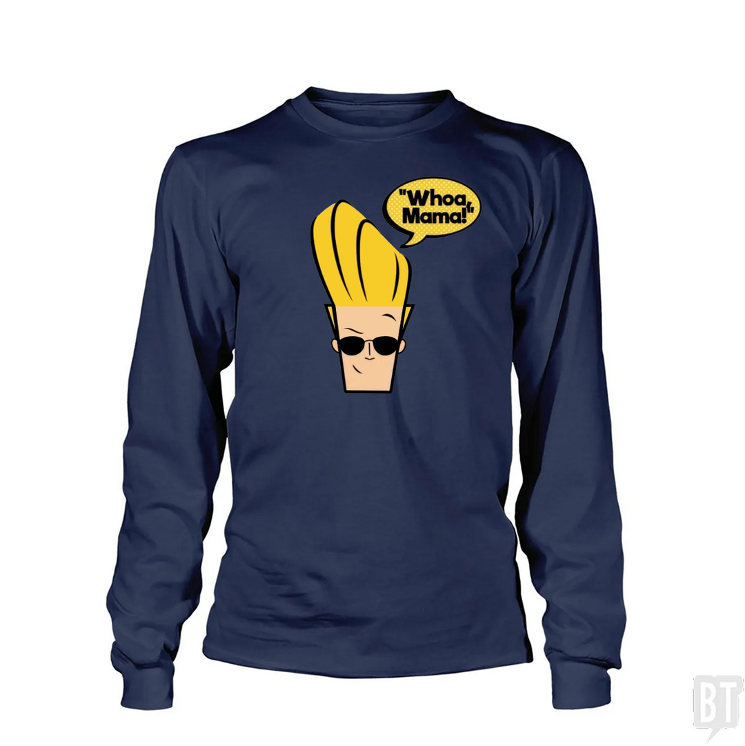 Whoa Mama! Long Sleeve