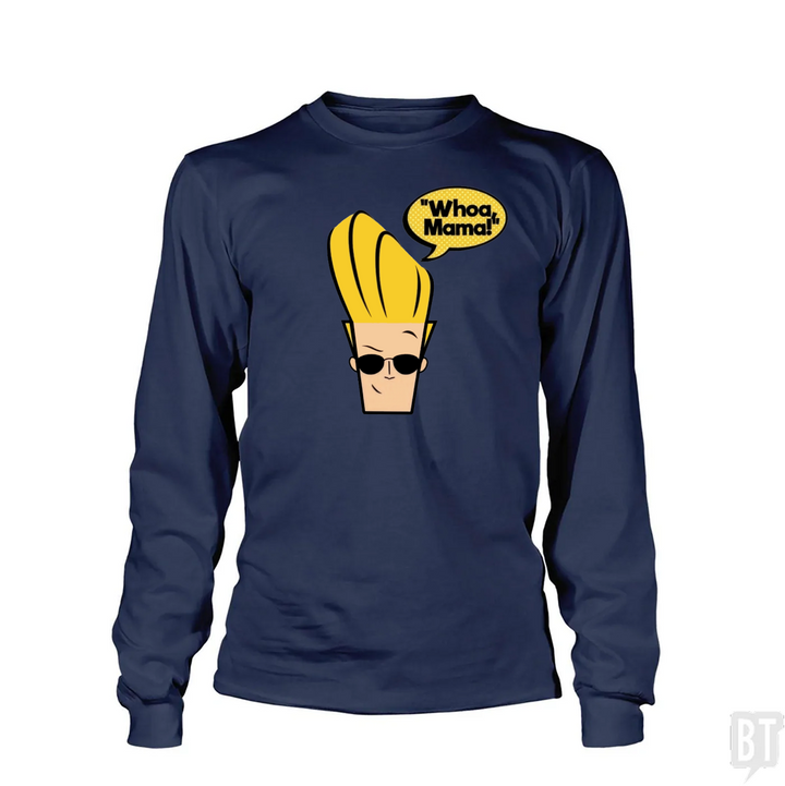 Whoa Mama! Long Sleeve