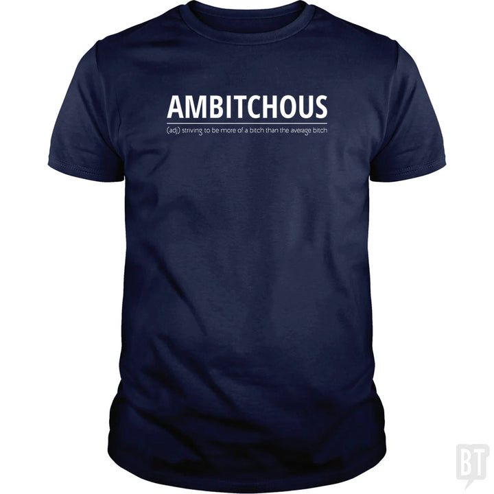 Ambitchous Bitch