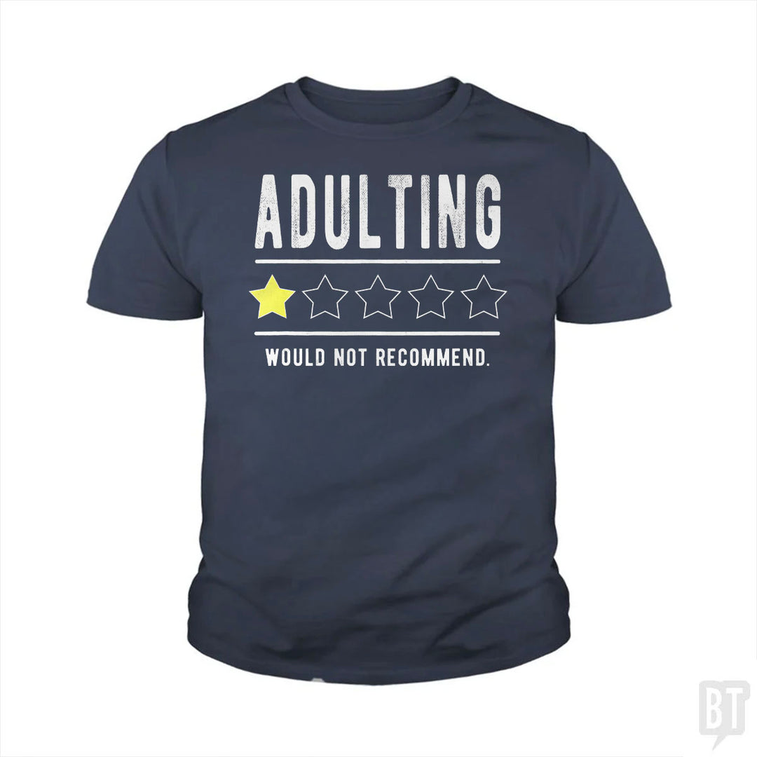 Adulting Would Not Recommend Kids Shirt
