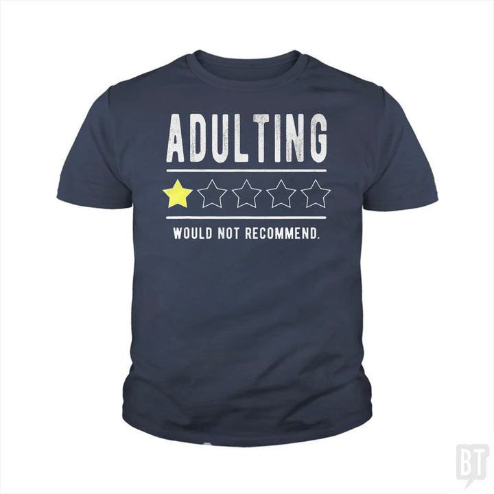 Adulting Would Not Recommend Kids Shirt