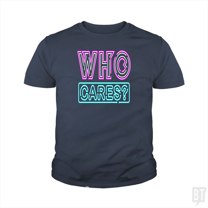 Who Cares Kids Shirt