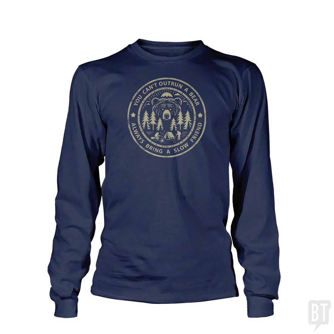 You Can't Outrun A Bear Long Sleeve