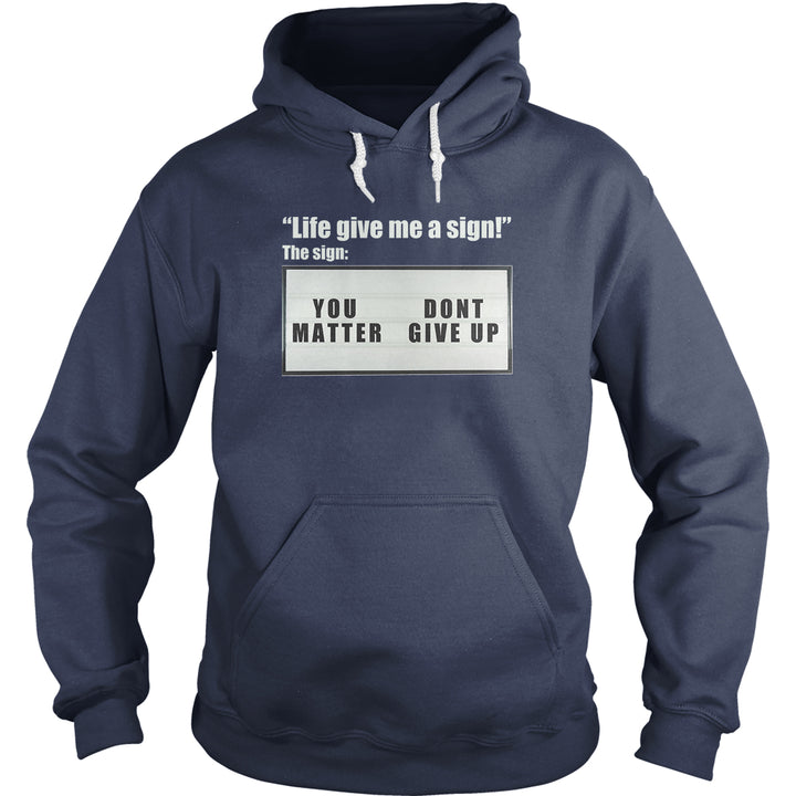 Life Give Me a Sign Hoodie