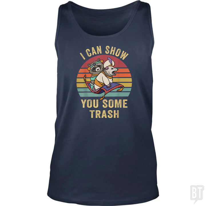 I Can Show You Some Trash Tank Top