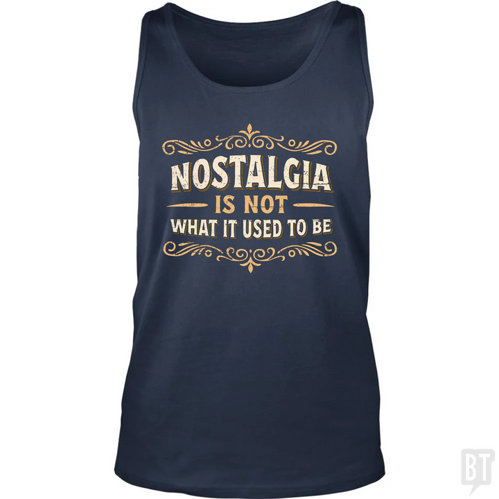 Nostalgia Is Not What It Used To Be Tank Top