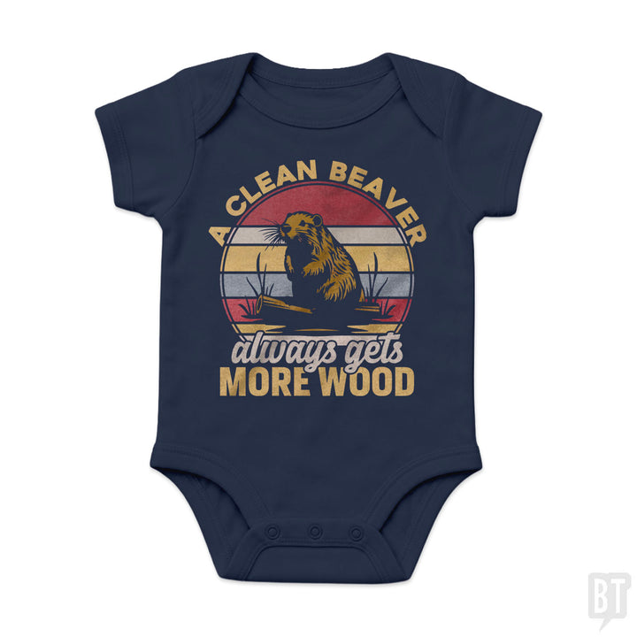 A Clean Beaver Always Gets More Wood Baby One-Piece
