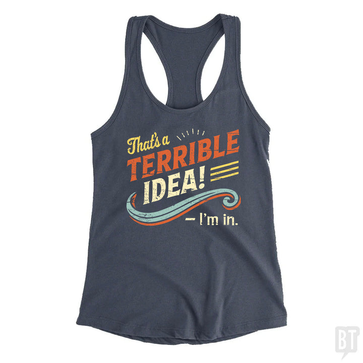 Terrible Idea Tank Top