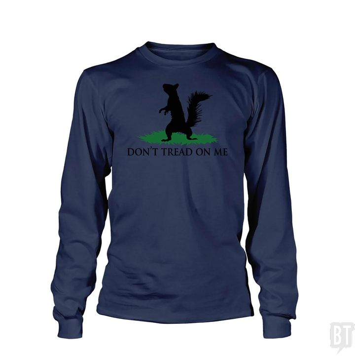 Don't Tread On Me - Squirrel Long Sleeve