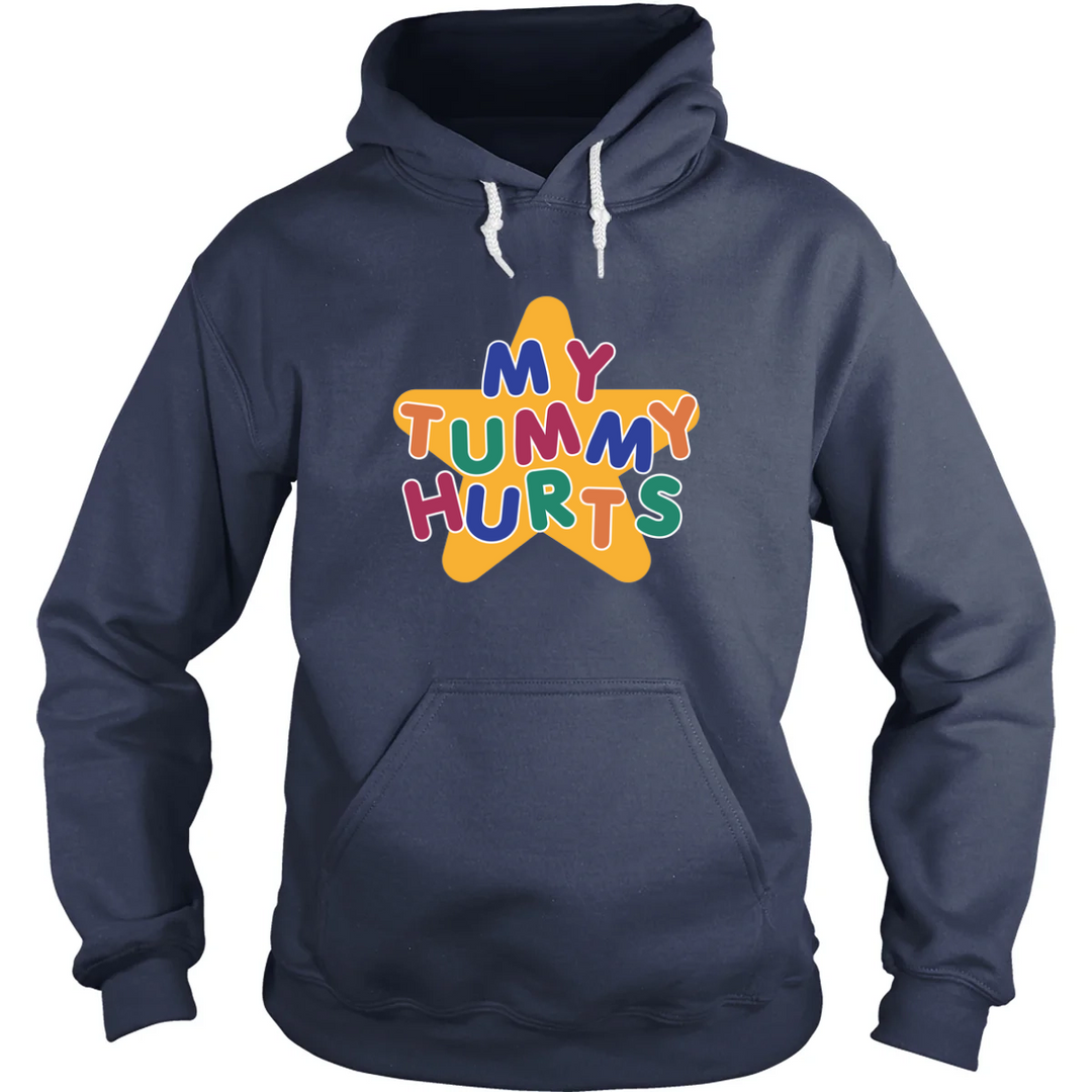 My Tummy Hurts Hoodie