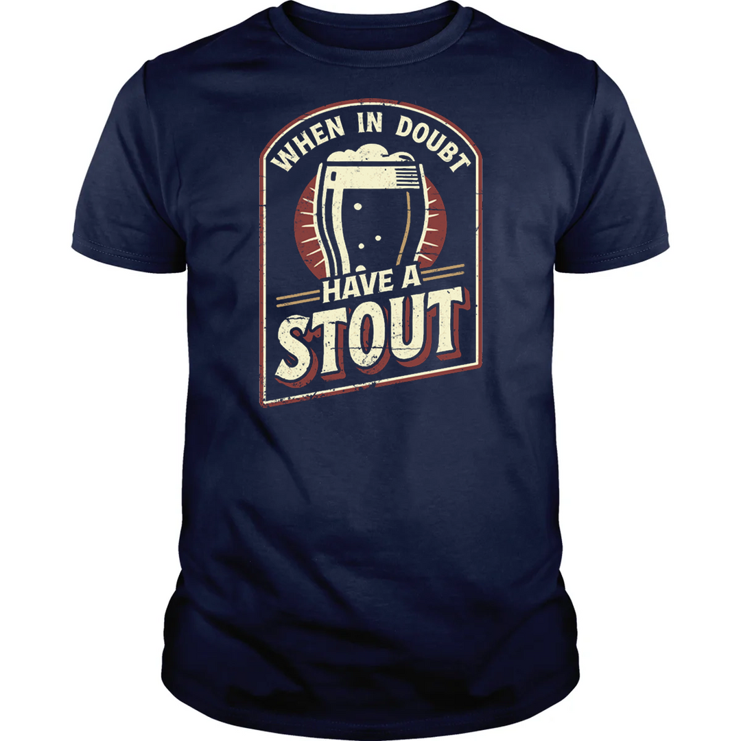 When In Doubt Have A Stout