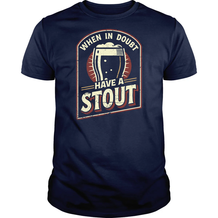 When In Doubt Have A Stout