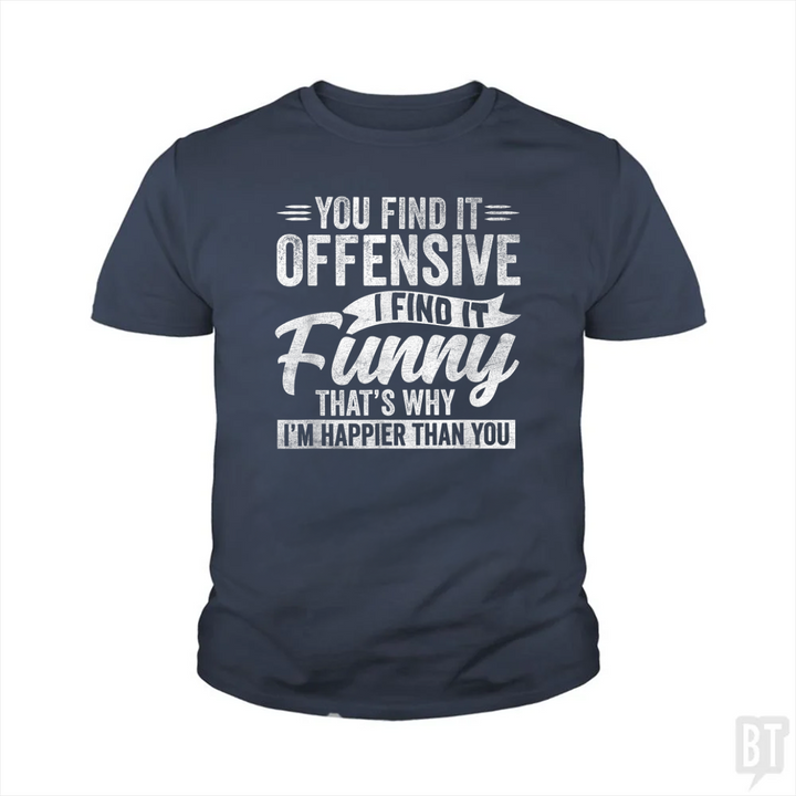 You Find It Offensive Kids Shirt