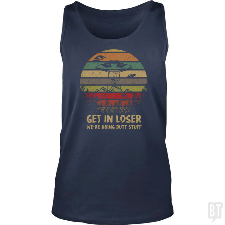 Get In Loser Tank Top