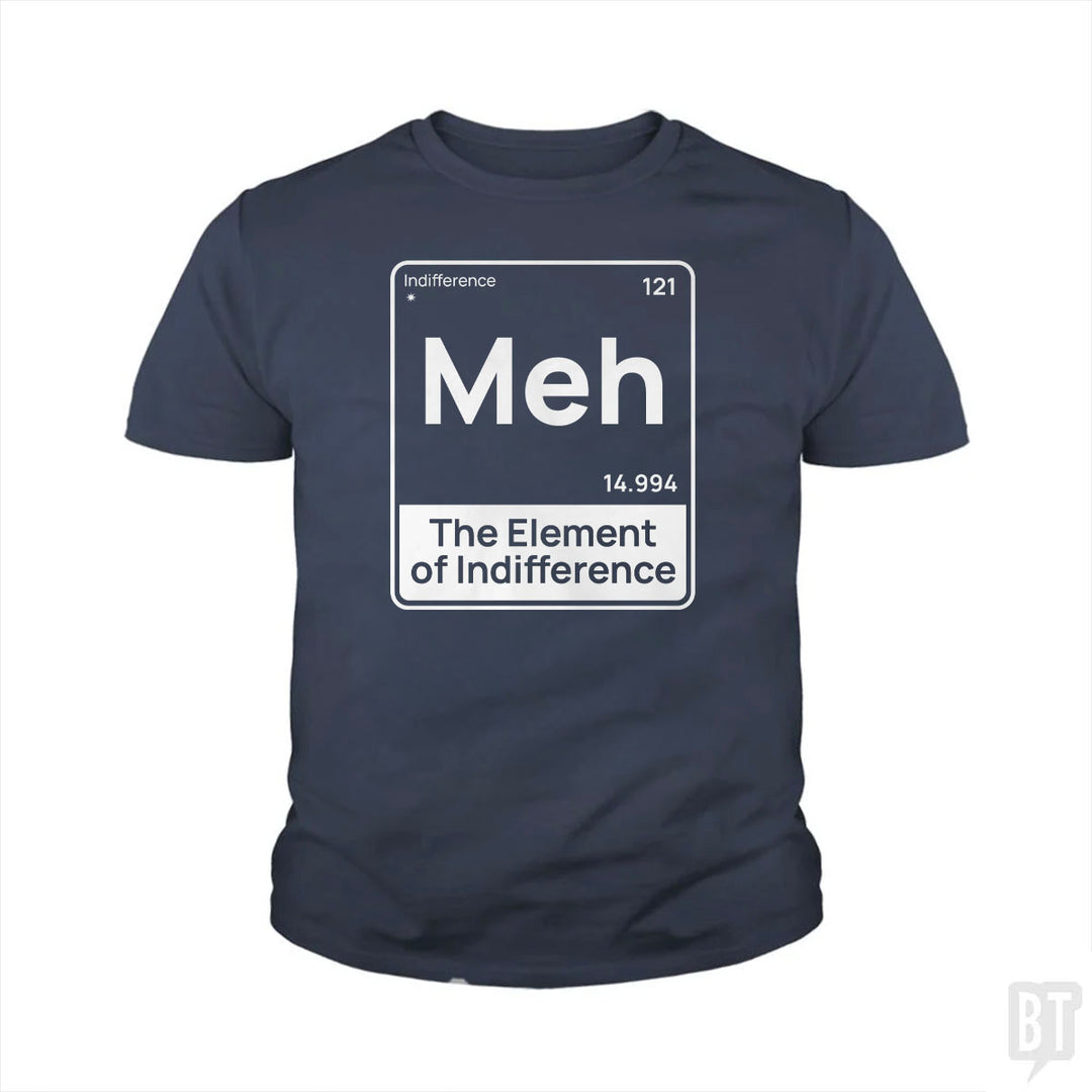 Meh The Element Kids Shirt