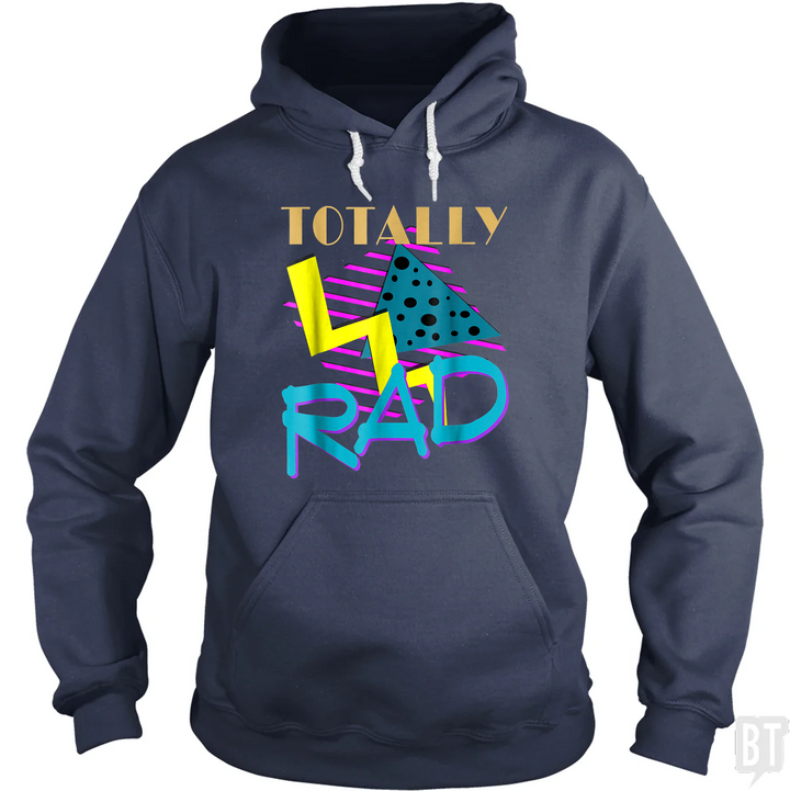 Totally Rad Hoodie