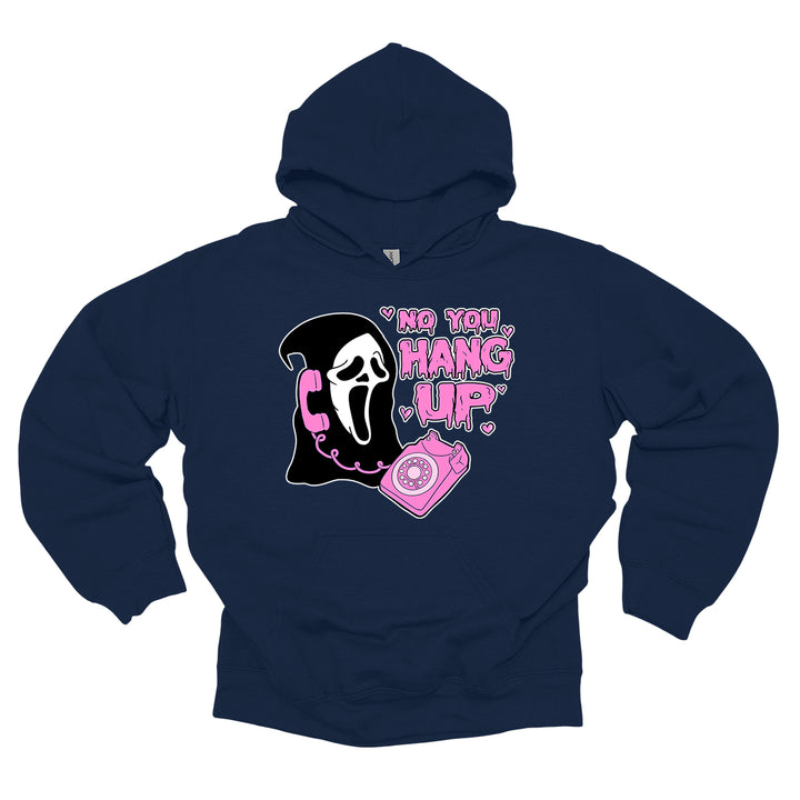 No You Hang Up Hoodie