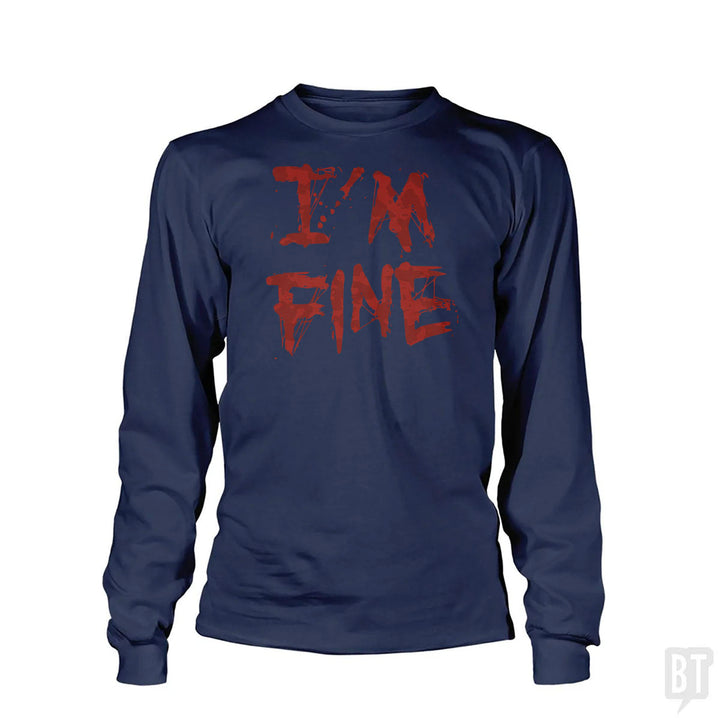 I'm Fine Long Sleeve