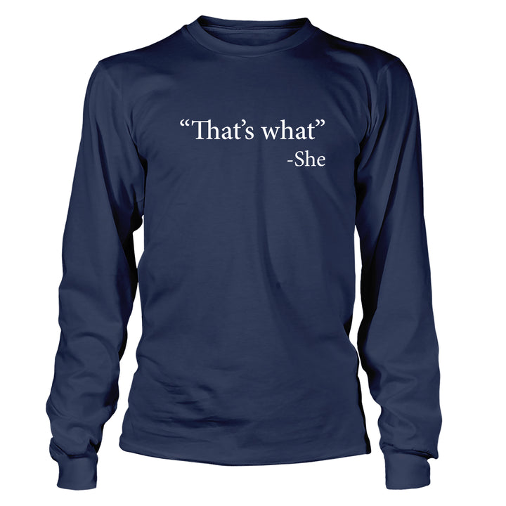 That's What She Said Long Sleeve