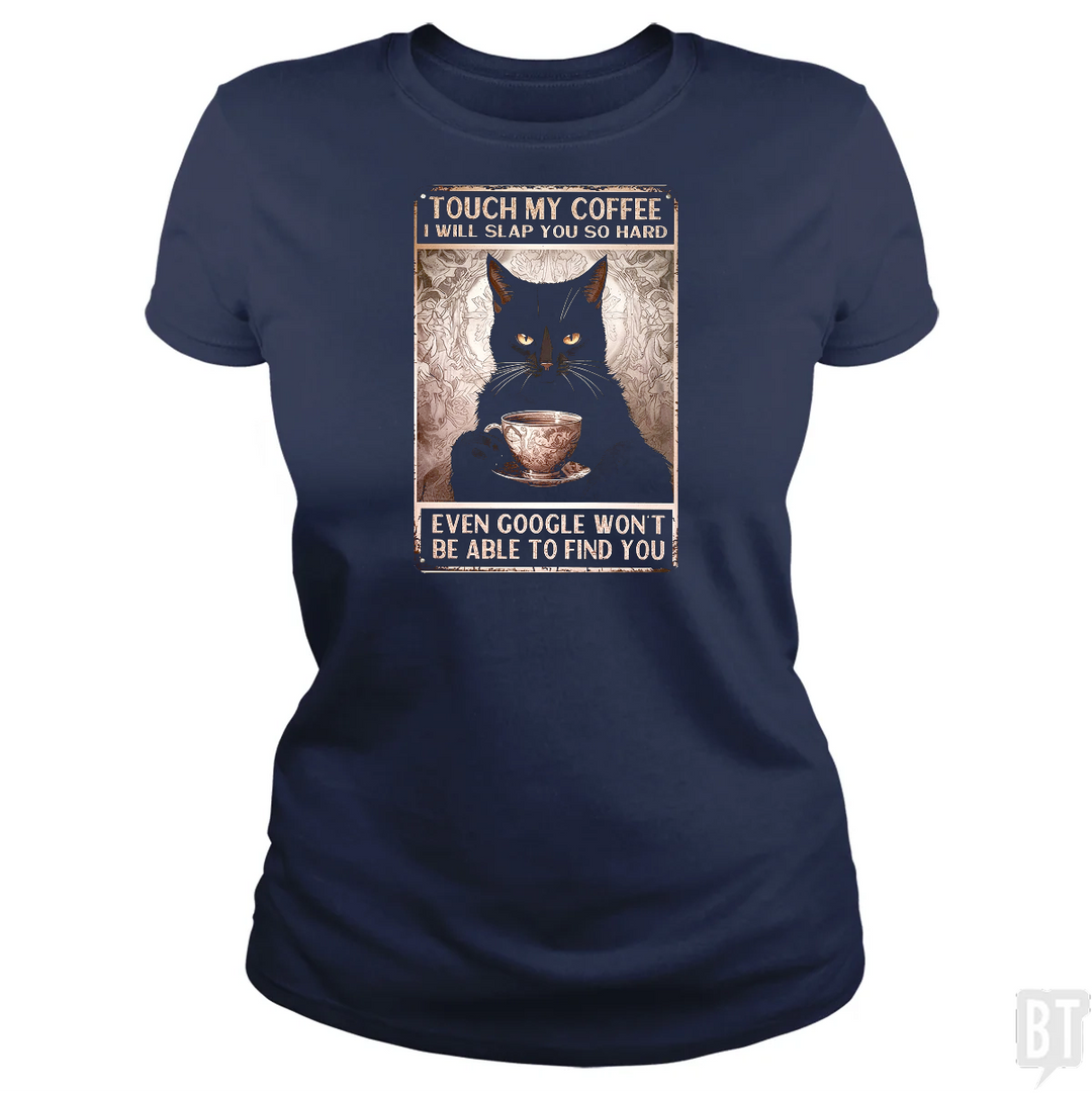 Touch My Coffee Cat (Custom)