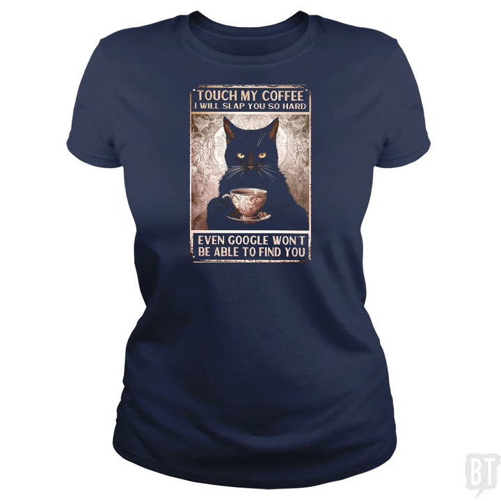 Touch My Coffee Cat (Custom)