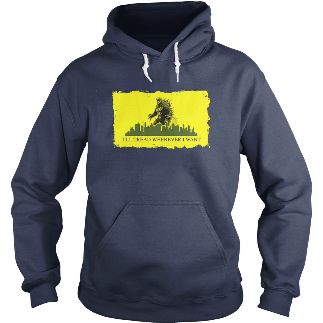 Tread Wherever I Want - Godzilla Hoodie