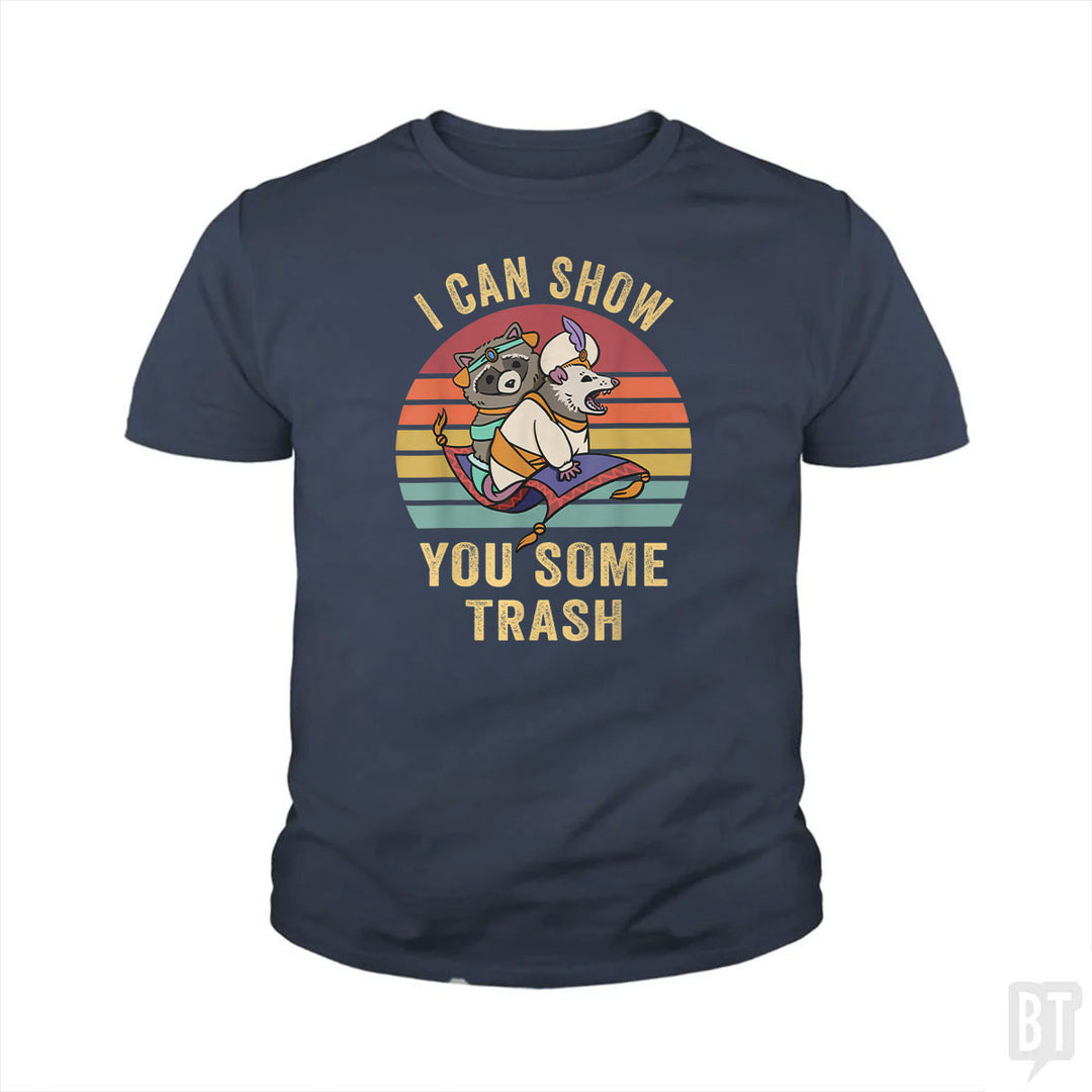 I Can Show You Some Trash Kids Shirt