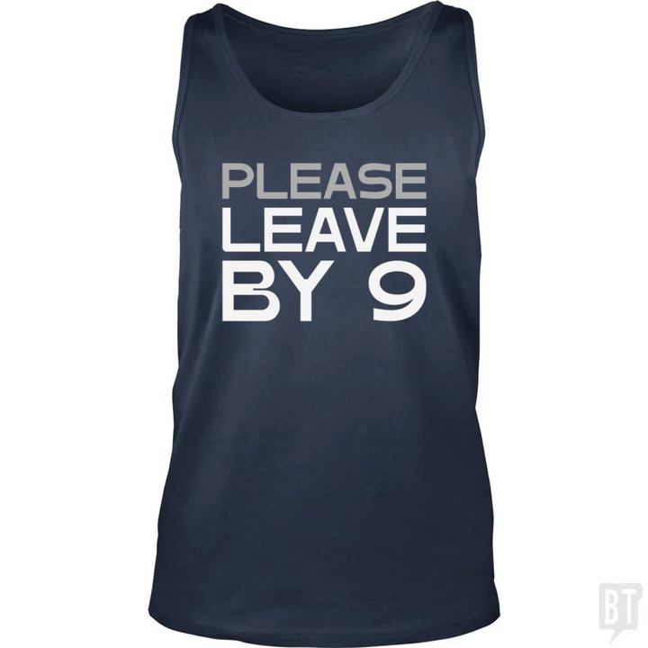Please Leave By 9 Tank Top
