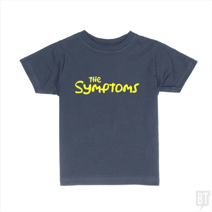 The Symptoms Kids Shirt