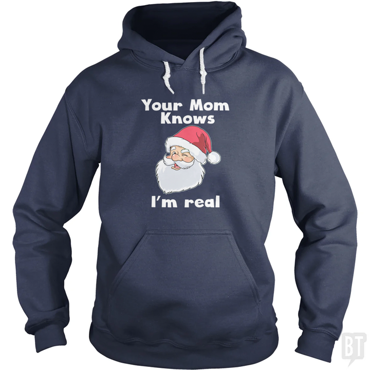 Your Mom Knows I'm Real Hoodie