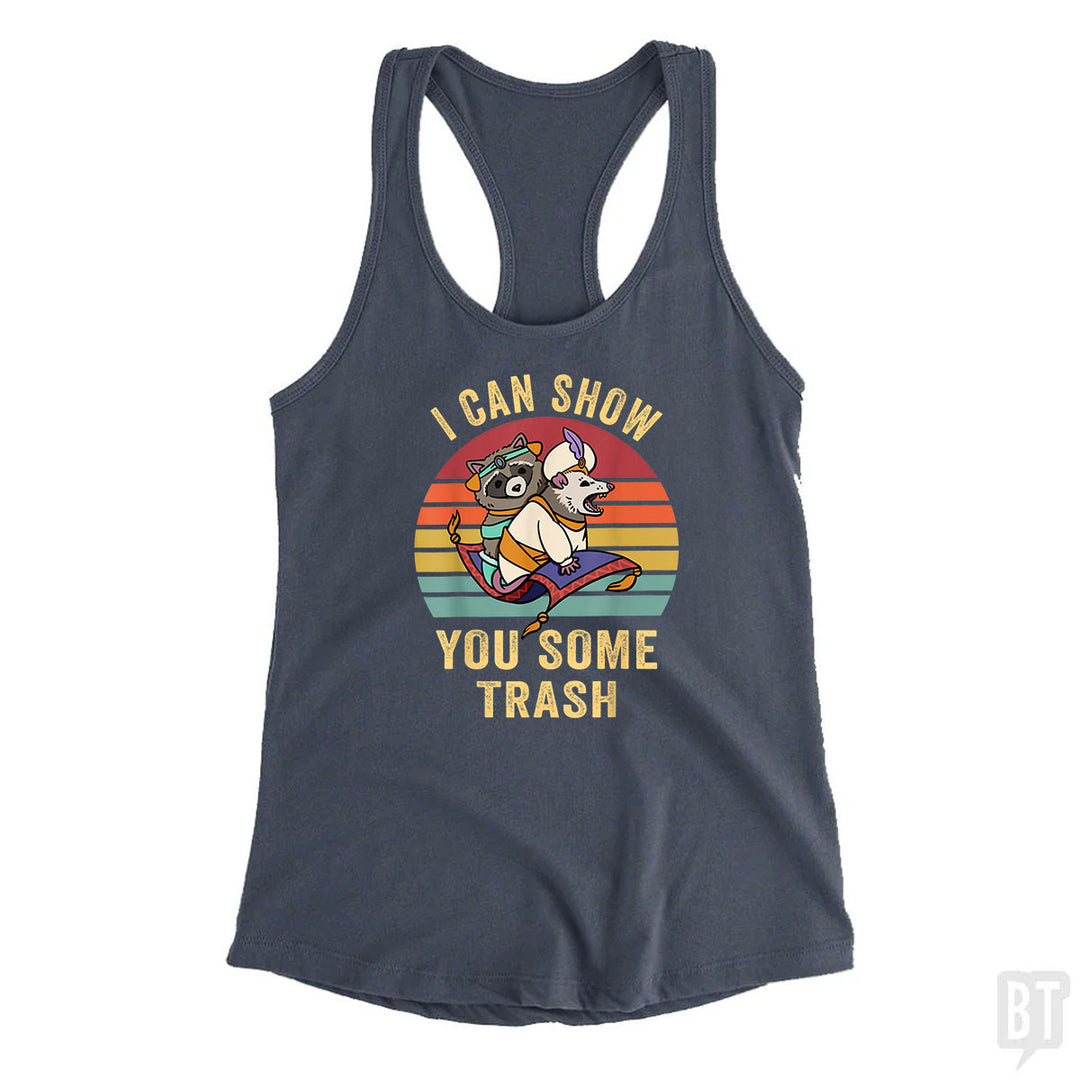 I Can Show You Some Trash Tank Top