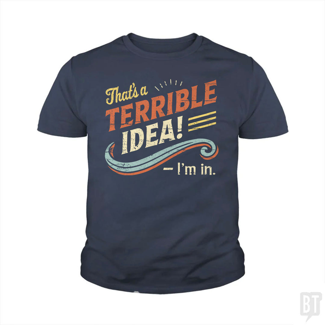 Terrible Idea Kids Shirt