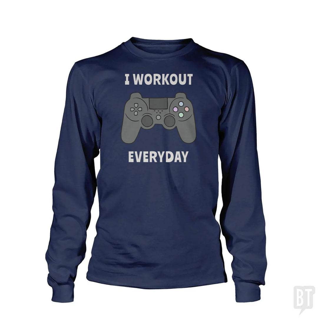 I Workout Everyday Long Sleeve
