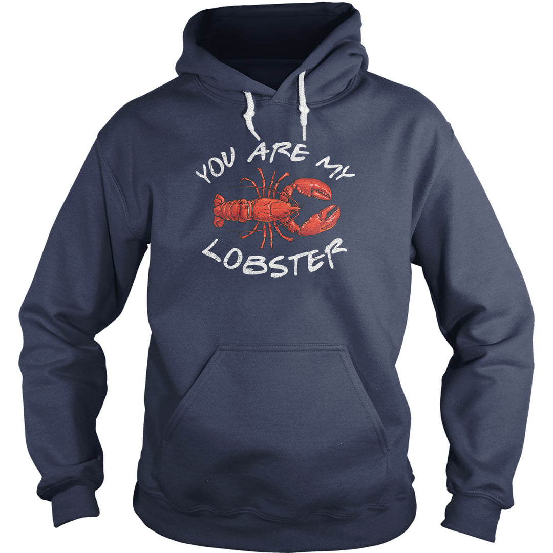 You Are My Lobster Hoodie
